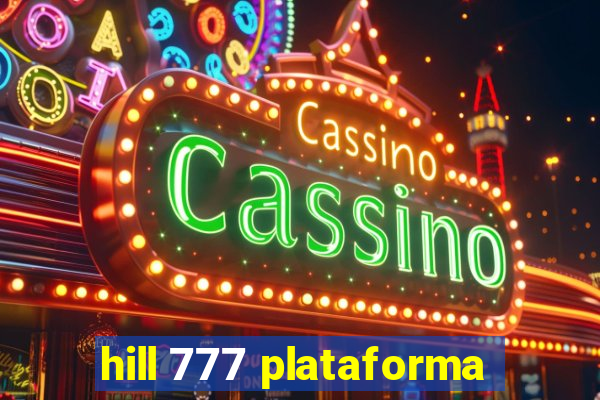 hill 777 plataforma